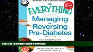 READ BOOK  The Everything Guide to Managing and Reversing Pre-Diabetes: Your Complete Guide to