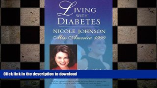 READ  Living with Diabetes: Nicole Johnson, Miss America 1999  BOOK ONLINE