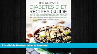 FAVORITE BOOK  The Ultimate Diabetes Diet Recipes Guide - Find Your Diabetes Cure Today: Get Tips