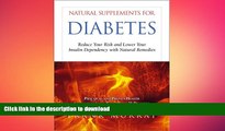FAVORITE BOOK  Natural Supplements for Diabetes: Reduce Your Risk and Lower Your Insulin