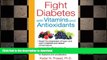 READ  Fight Diabetes with Vitamins and Antioxidants  PDF ONLINE