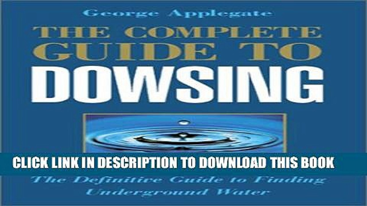 [PDF] The Complete Guide to Dowsing: The Definitive Guide to Finding Underground Water Popular