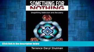 READ FREE FULL  Something for Nothing: Shoplifting Addiction and Recovery  Download PDF Online Free