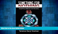 READ FREE FULL  Something for Nothing: Shoplifting Addiction and Recovery  Download PDF Online Free
