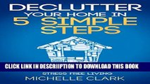 [New] Declutter Your Home in 5 Simple Steps: How to Declutter and Organize Your Home for Tidy,