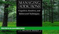 Big Deals  Managing Addictions: Cognitive, Emotive, and Behavioral Techniques  Best Seller Books