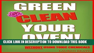 [New] Green Clean Your Oven: 4 Easy Ways to Clean Your Oven   Without Using Toxic Chemicals