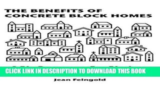 [PDF] The Benefits of Concrete Block Homes: 8 Big Reasons to Put Block on Your House Hunting List