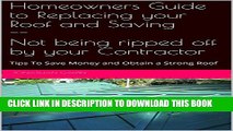 [PDF] Homeowners Guide to Replacing your Roof and Saving -- Not being ripped off by your