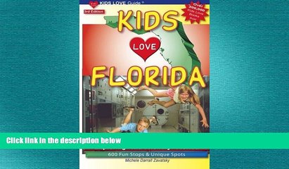 READ book  KIDS LOVE FLORIDA, 3rd Edition: Your Family Travel Guide to Exploring Kid-Friendly
