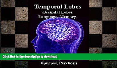 FAVORITE BOOK  Temporal Lobes: Occipital Lobes, Memory, Language, Vision, Emotion, Epilepsy,