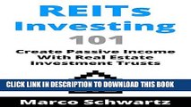 [PDF] REITs Investing 101: Create Passive Income With Real Estate Investment Trusts Full Colection