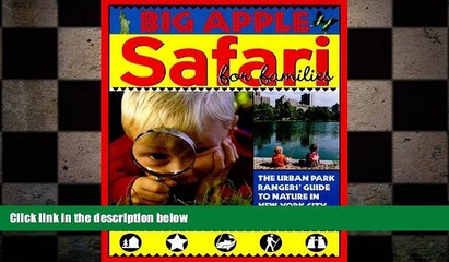 FREE DOWNLOAD  Big Apple Safari for Families: The Urban Park Rangers  Guide to Nature in New York