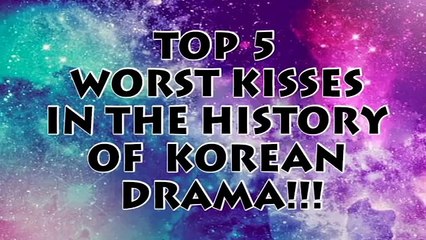 Top 5 WORST KISSES in the history of Korean drama!!!