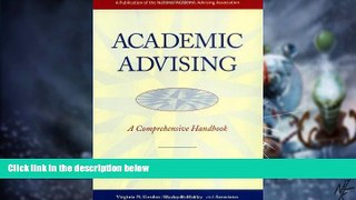 Big Deals  Academic Advising: A Comprehensive Handbook (The Jossey-Bass Higher and Adult Education