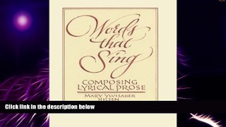 Big Deals  Words that Sing: Composing Lyrical Prose  Free Full Read Most Wanted