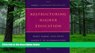 Big Deals  Restructuring Higher Education: What Works and What Doesn t in Reorganizing Governing