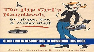 [Read] The Hip Girl s Handbook for Home, Car,    Money Stuff Ebook Free