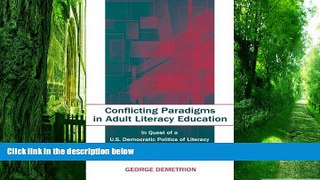 Big Deals  Conflicting Paradigms in Adult Literacy Education: In Quest of a U.S. Democratic