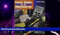 Big Deals  Steck-Vaughn Math Skills for the Workforce: Student Workbook Fractions-Math Skills