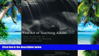 Big Deals  The Art of Teaching Adults: How to Become an Exceptional Instructor and Facilitator