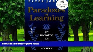 Big Deals  Paradoxes of Learning: On Becoming an Individual in Society (Jossey Bass Higher and