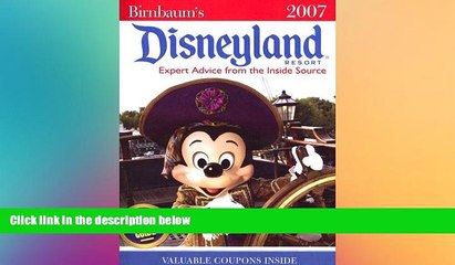 READ book  Birnbaum s Disneyland Resort 2007: Expert Advice from the Inside Source: The Official
