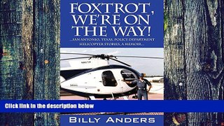 Big Deals  Foxtrot, We re on the Way! ... San Antonio, Texas, Police Department Helicopter