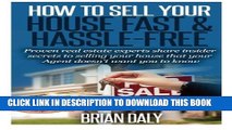 [PDF] How to Sell Your House Fast   Hassle-Free: Proven real estate experts share insider secrets