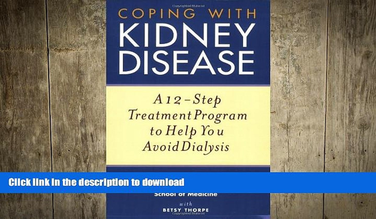 EBOOK ONLINE  Coping with Kidney Disease: A 12-Step Treatment Program to Help You Avoid Dialysis