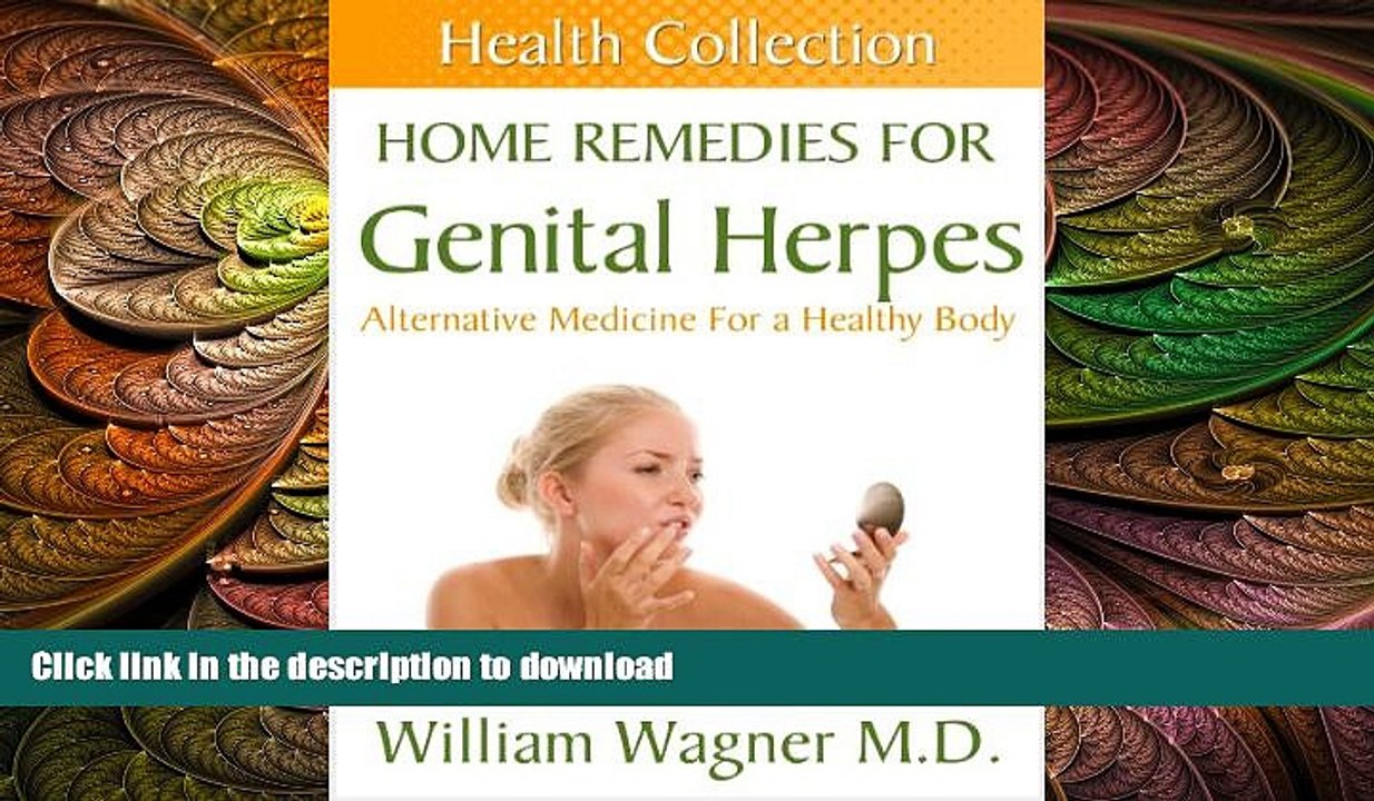 EBOOK ONLINE  Home Remedies for Genital Herpes: Alternative Medicine for a Healthy Body (Health