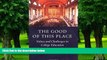Big Deals  The Good of This Place: Values and Challenges in College Education  Best Seller Books