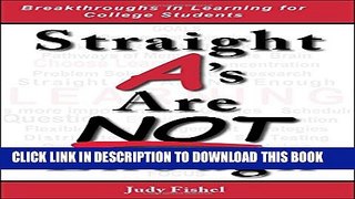 Collection Book Straight A s Are Not Enough: Breakthroughs in Learning for College Students