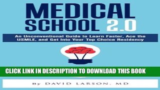 New Book Medical School 2.0: An Unconventional Guide to Learn Faster, Ace the USMLE, and Get Into