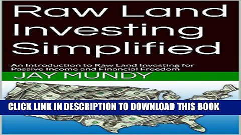 [PDF] Raw Land Investing Simplified: An Introduction to Raw Land Flipping for Passive Income and