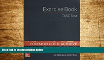 READ FREE FULL  Common Core Achieve, TASC Exercise Book Reading   Writing (BASICS   ACHIEVE)