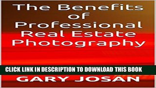 [PDF] The Benefits of Professional Real Estate Photography Full Colection