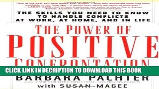 [Read] The Power Of Positive Confrontation: The Skills You Need to Know to Handle Conflicts At