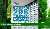 Big Deals  The Best 296 Business Schools, 2013 Edition (Graduate School Admissions Guides)  Best