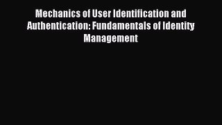 [PDF] Mechanics of User Identification and Authentication: Fundamentals of Identity Management