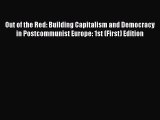 [PDF] Out of the Red: Building Capitalism and Democracy in Postcommunist Europe: 1st (First)