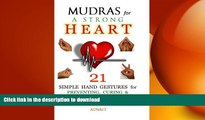 READ  Mudras for a Strong Heart: 21 Simple Hand Gestures for Preventing, Curing   Reversing Heart