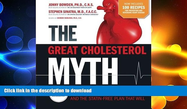 READ BOOK The Great Cholesterol Myth Now Includes 100 Recipes for Preventing and Reversing Heart