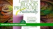 READ BOOK  Lower Your Blood Pressure Naturally: Drop Pounds and Slash Your Blood Pressure in 6