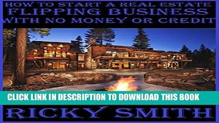 [PDF] How to start a Real Estate Flipping Business with no money or credit (In this book you will