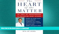 FAVORITE BOOK  The Heart of the Matter: The Three Key Breakthroughs to Preventing Heart Attacks