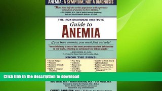 READ BOOK  The Iron Disorders Institute Guide to Anemia FULL ONLINE