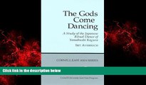 Online eBook The Gods Come Dancing: A Study of the Ritual Dance of Yamabushi Kagura (Cornell East