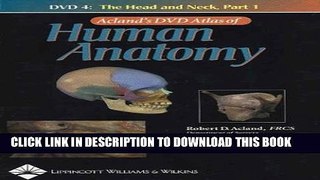 New Book Acland s DVD Atlas of Human Anatomy, DVD 4: The Head and Neck, Part 1