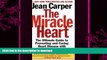 GET PDF  The Miracle Heart : The Ultimate Guide to Preventing and Curing Heart Disease With Diet